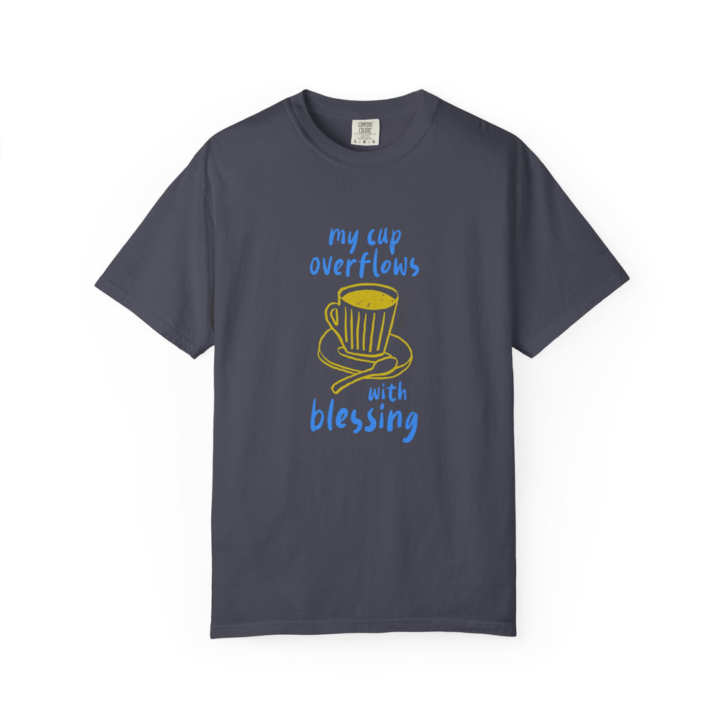 My Cup Overflows With Blessing T-Shirt