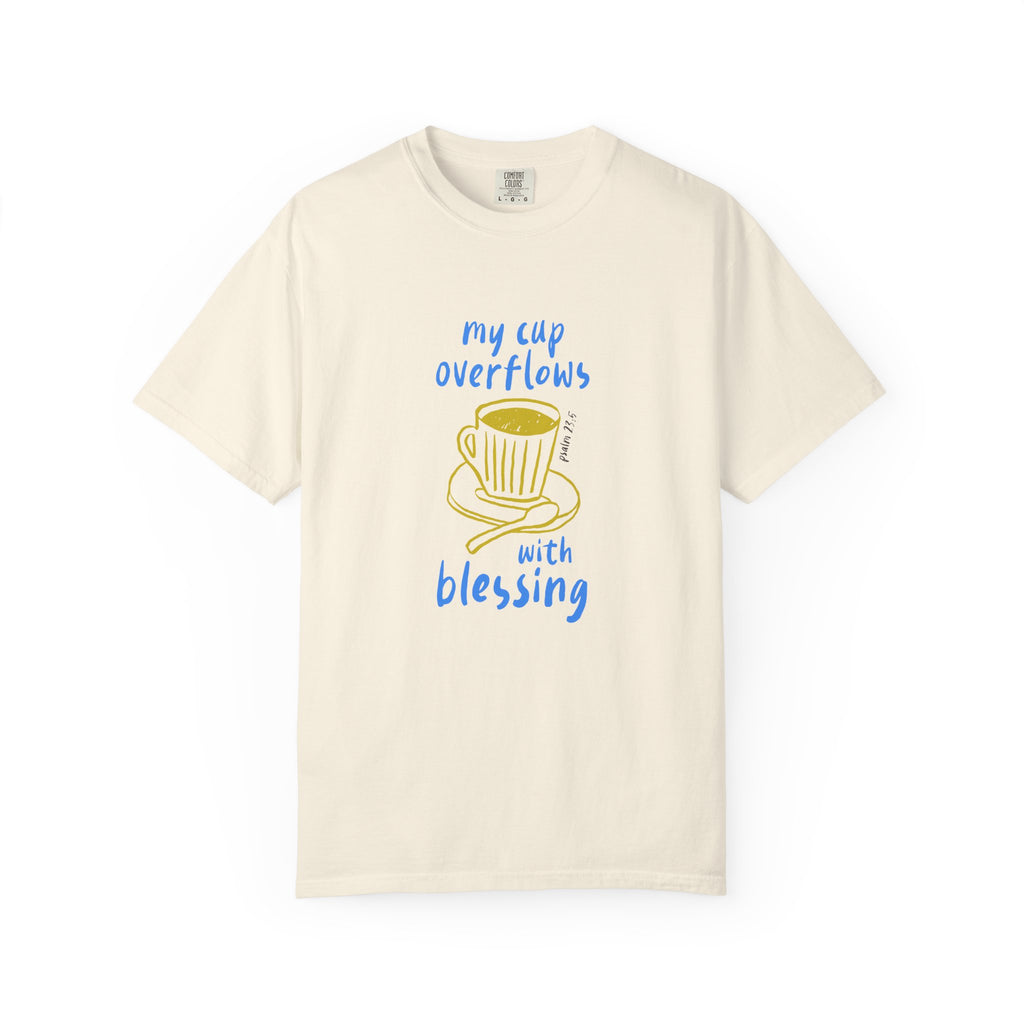 My Cup Overflows With Blessing T-Shirt