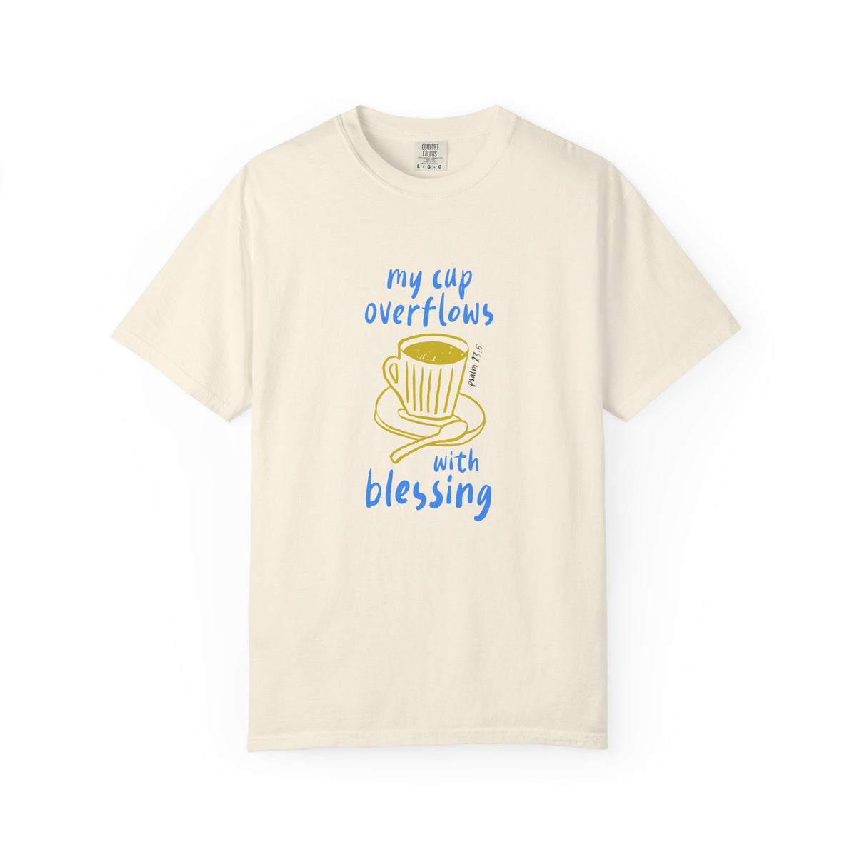 My Cup Overflows With Blessing T-Shirt