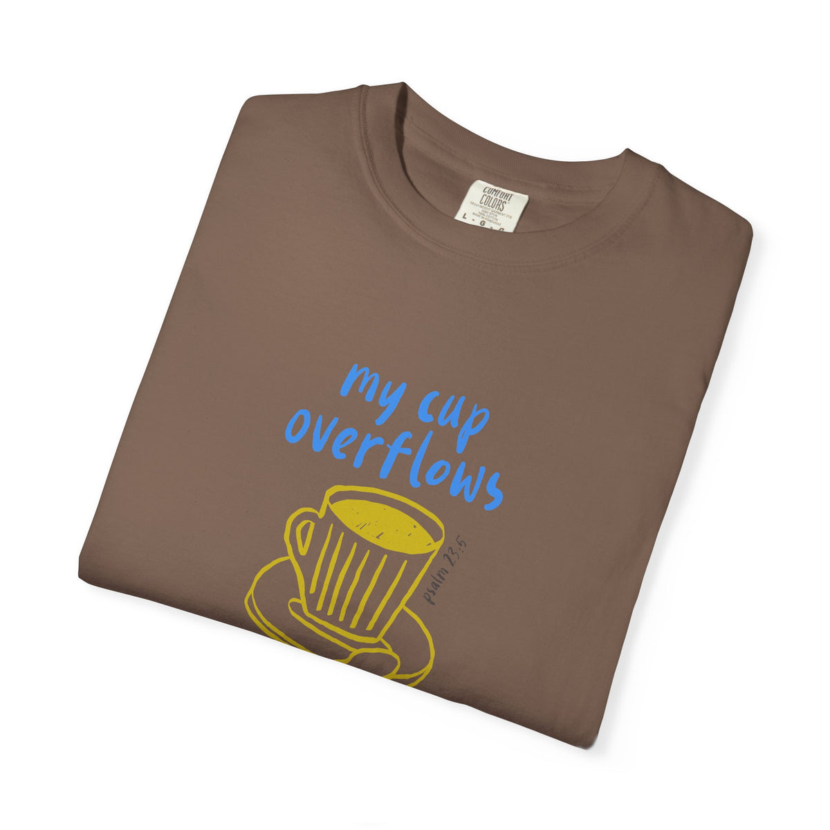 My Cup Overflows With Blessing T-Shirt