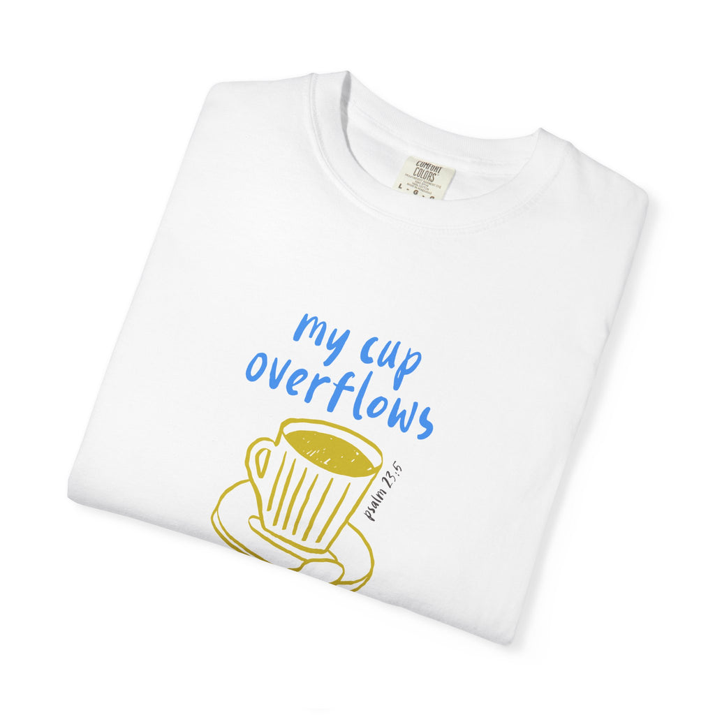My Cup Overflows With Blessing T-Shirt