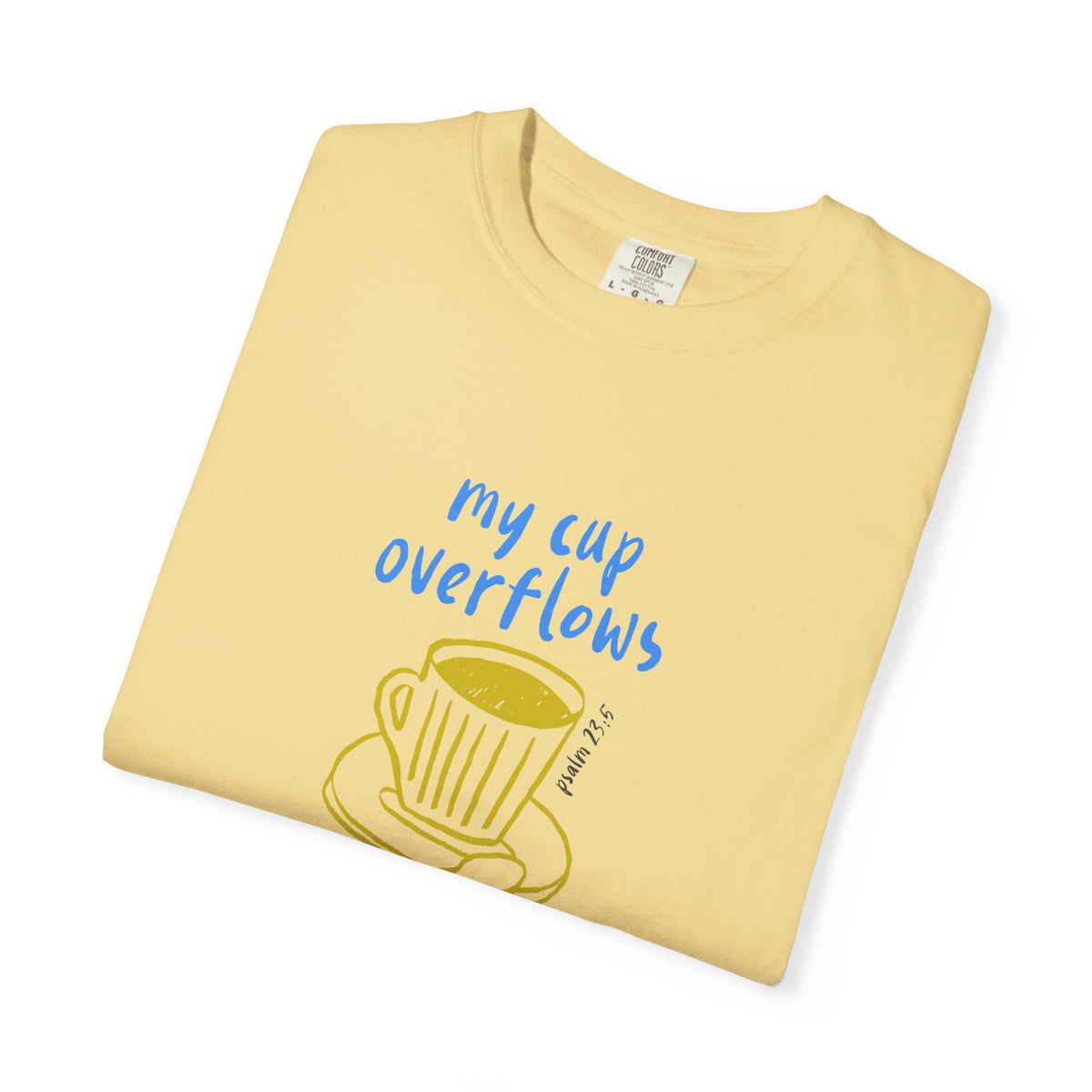 My Cup Overflows With Blessing T-Shirt