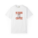 No Drama Just Coffee T-Shirt