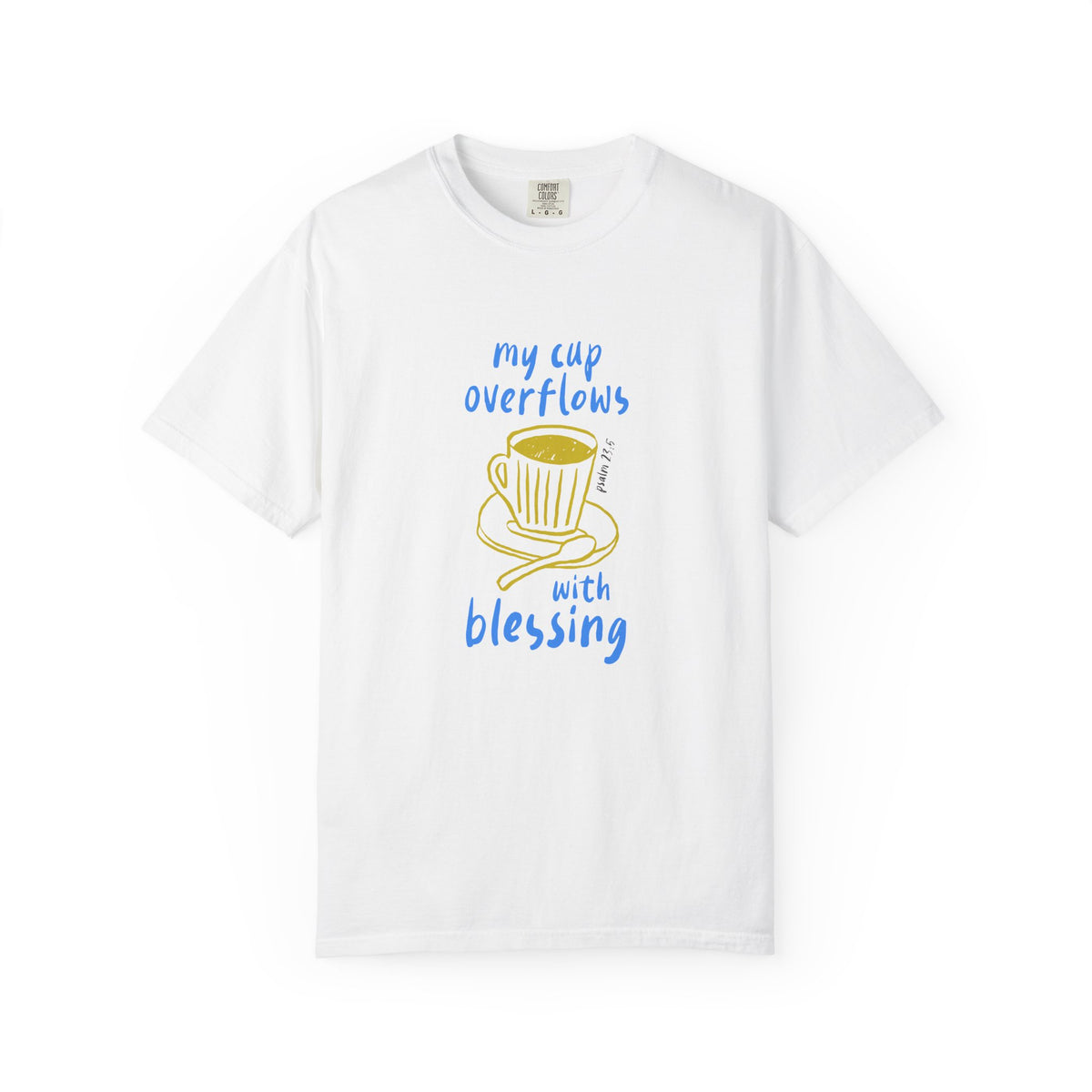 My Cup Overflows With Blessing T-Shirt