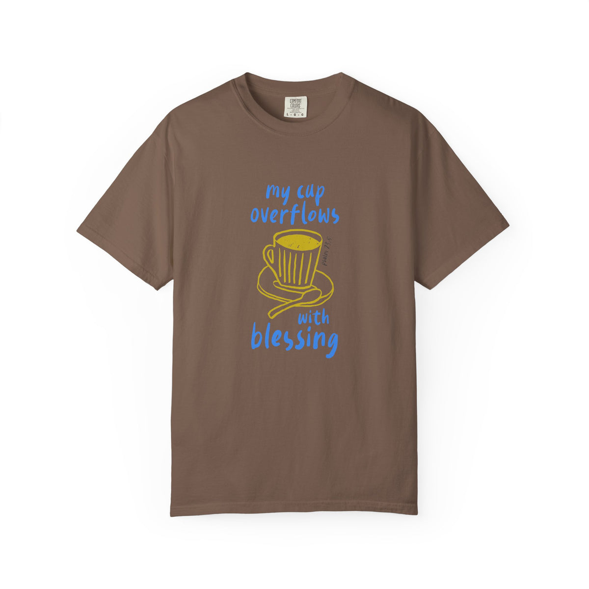 My Cup Overflows With Blessing T-Shirt
