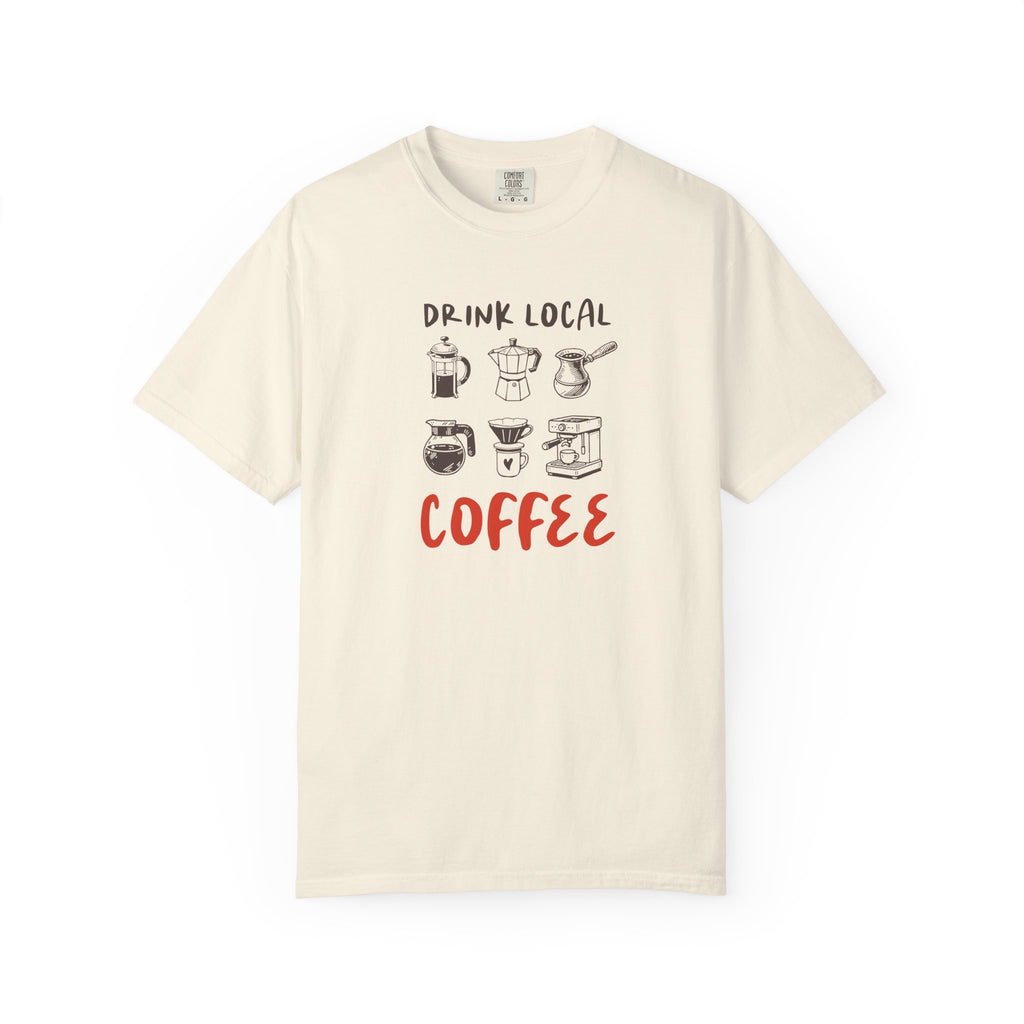 Drink Local Coffee T-Shirt