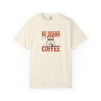 No Drama Just Coffee T-Shirt