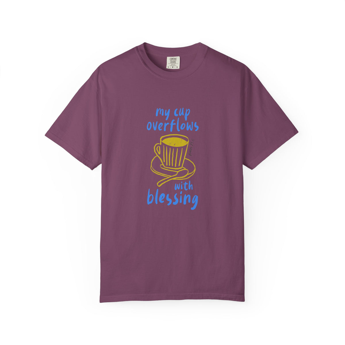 My Cup Overflows With Blessing T-Shirt