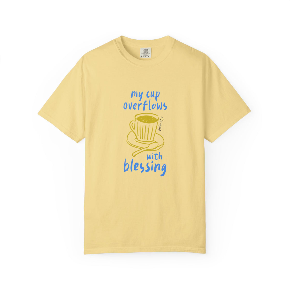 My Cup Overflows With Blessing T-Shirt