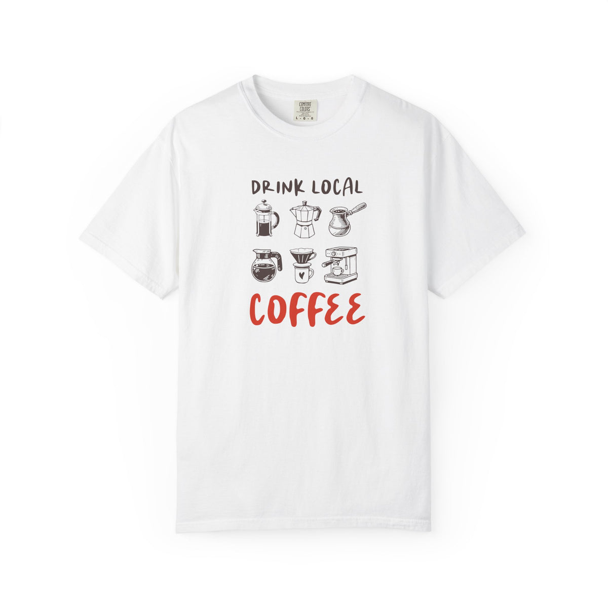 Drink Local Coffee T-Shirt